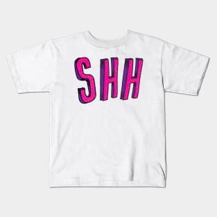 SHHHH Kids T-Shirt